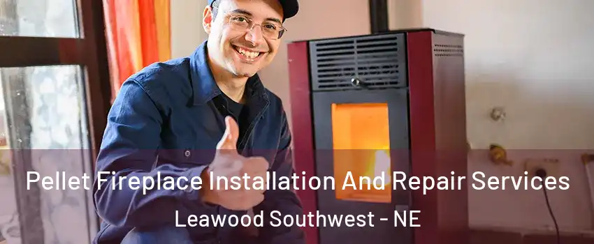 Pellet Fireplace Installation And Repair Services Leawood Southwest - NE