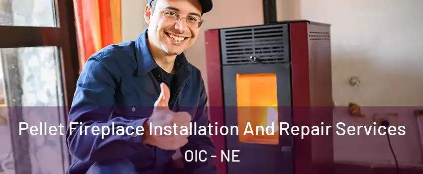Pellet Fireplace Installation And Repair Services OIC - NE