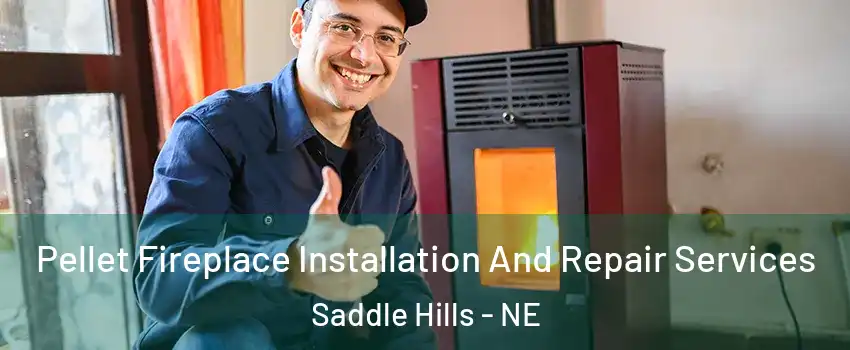 Pellet Fireplace Installation And Repair Services Saddle Hills - NE