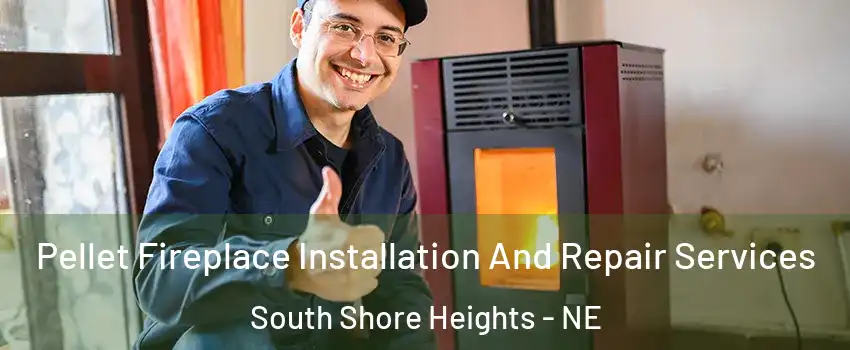 Pellet Fireplace Installation And Repair Services South Shore Heights - NE