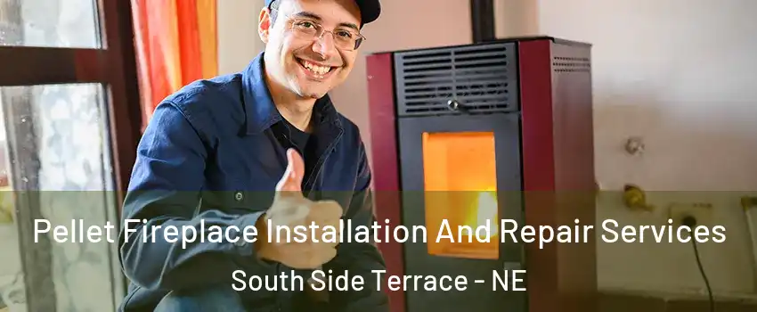 Pellet Fireplace Installation And Repair Services South Side Terrace - NE