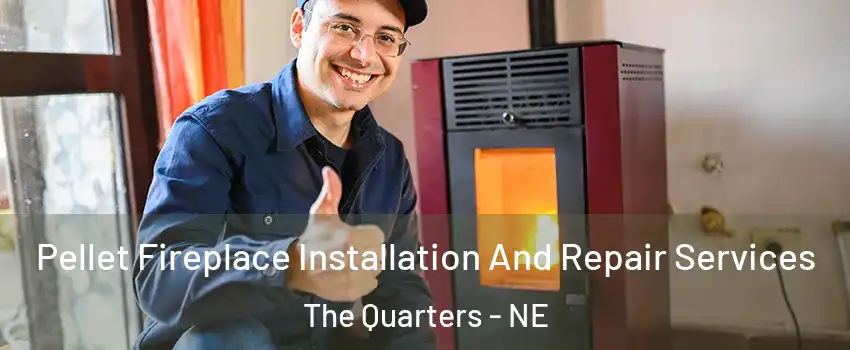 Pellet Fireplace Installation And Repair Services The Quarters - NE
