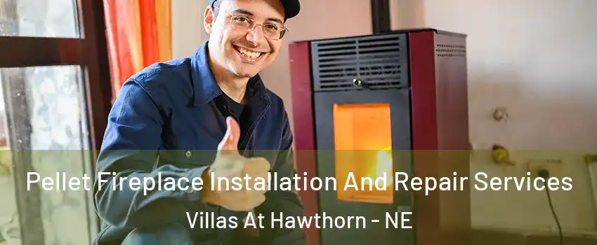 Pellet Fireplace Installation And Repair Services Villas At Hawthorn - NE
