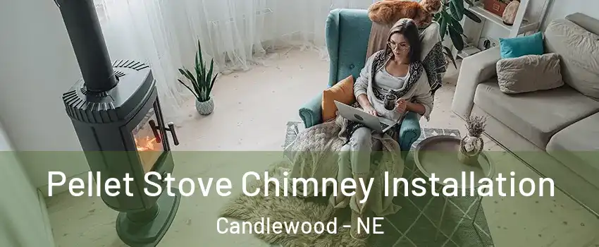 Pellet Stove Chimney Installation Candlewood - NE