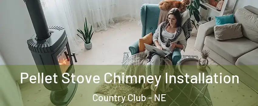 Pellet Stove Chimney Installation Country Club - NE