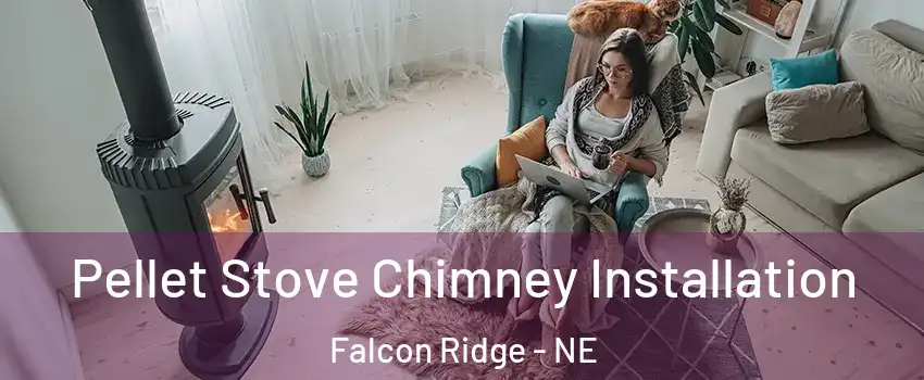 Pellet Stove Chimney Installation Falcon Ridge - NE