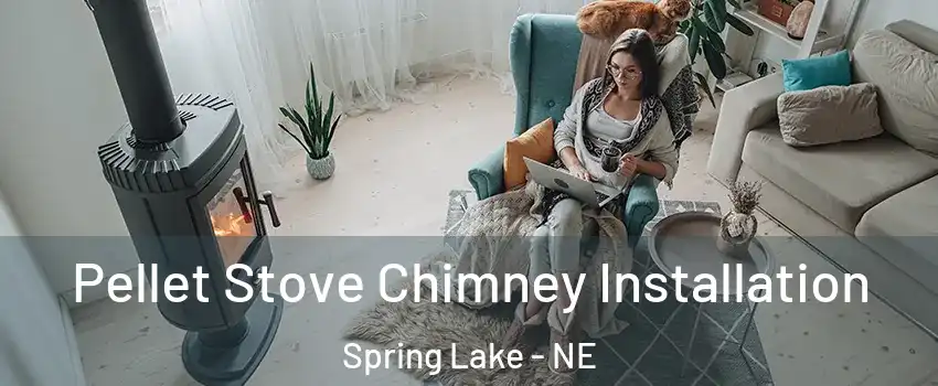 Pellet Stove Chimney Installation Spring Lake - NE