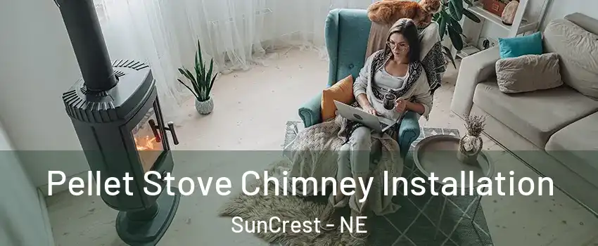 Pellet Stove Chimney Installation SunCrest - NE