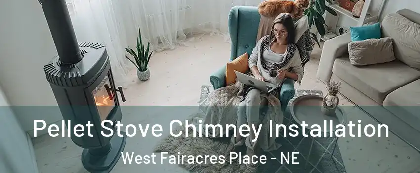 Pellet Stove Chimney Installation West Fairacres Place - NE