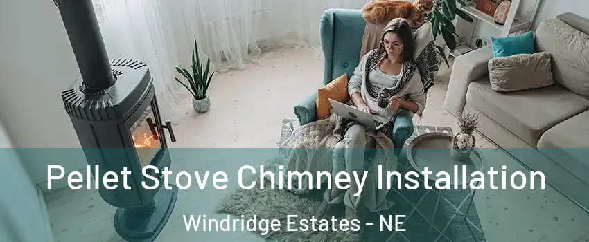 Pellet Stove Chimney Installation Windridge Estates - NE