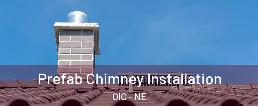 Prefab Chimney Installation OIC - NE
