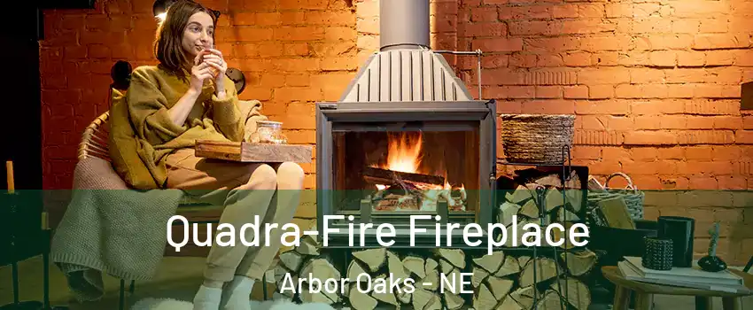 Quadra-Fire Fireplace Arbor Oaks - NE