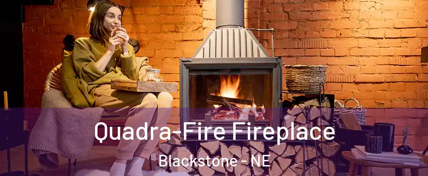 Quadra-Fire Fireplace Blackstone - NE