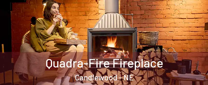 Quadra-Fire Fireplace Candlewood - NE
