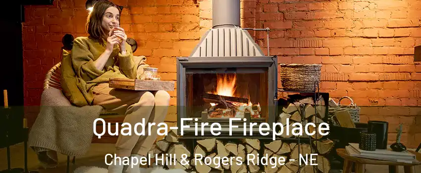 Quadra-Fire Fireplace Chapel Hill & Rogers Ridge - NE