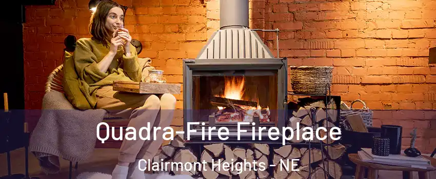 Quadra-Fire Fireplace Clairmont Heights - NE