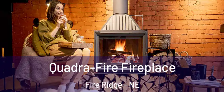 Quadra-Fire Fireplace Fire Ridge - NE