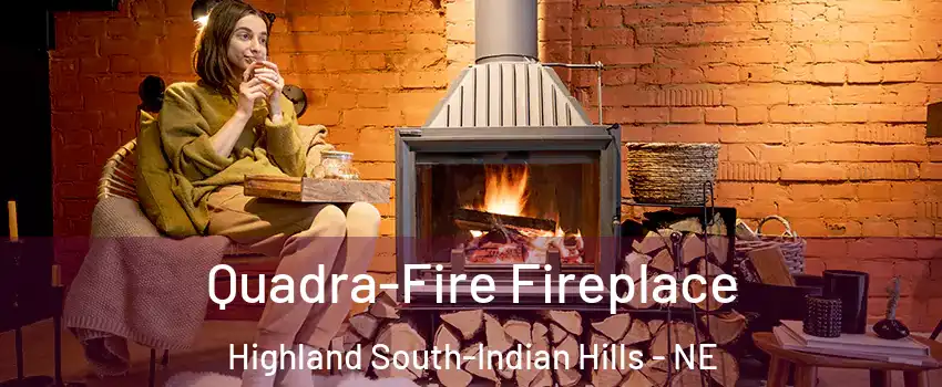 Quadra-Fire Fireplace Highland South-Indian Hills - NE