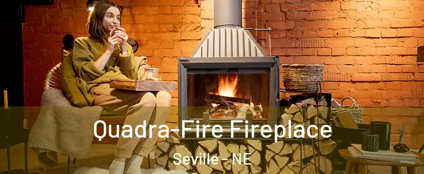 Quadra-Fire Fireplace Seville - NE