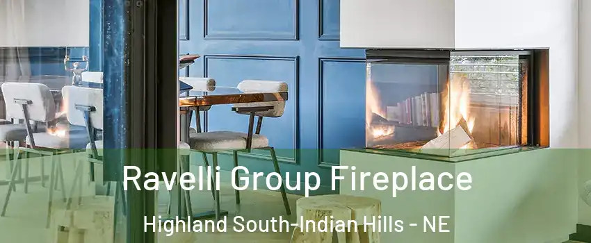 Ravelli Group Fireplace Highland South-Indian Hills - NE