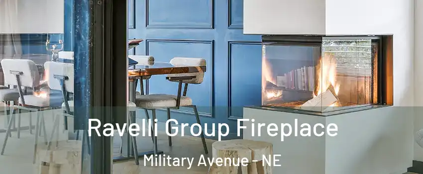 Ravelli Group Fireplace Military Avenue - NE