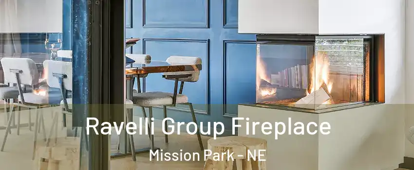 Ravelli Group Fireplace Mission Park - NE