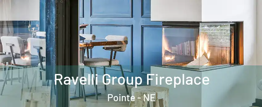 Ravelli Group Fireplace Pointe - NE