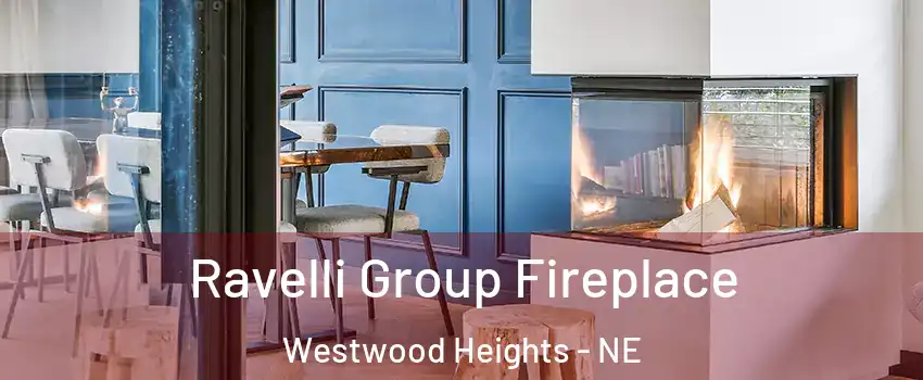 Ravelli Group Fireplace Westwood Heights - NE