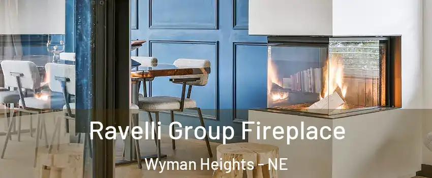 Ravelli Group Fireplace Wyman Heights - NE