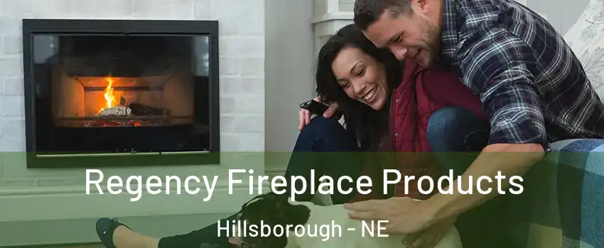 Regency Fireplace Products Hillsborough - NE