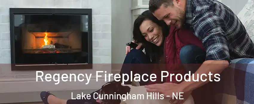 Regency Fireplace Products Lake Cunningham Hills - NE