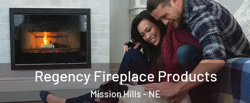 Regency Fireplace Products Mission Hills - NE
