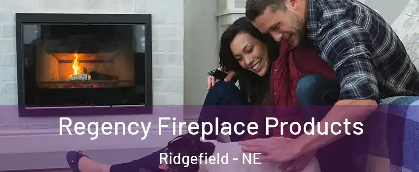 Regency Fireplace Products Ridgefield - NE