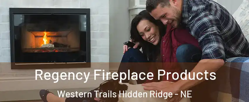 Regency Fireplace Products Western Trails Hidden Ridge - NE
