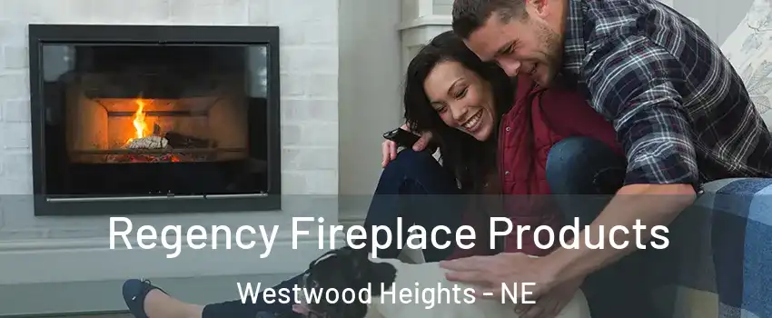Regency Fireplace Products Westwood Heights - NE
