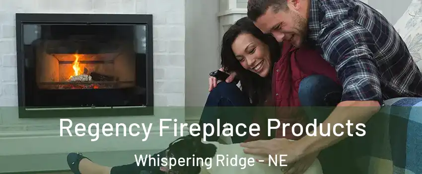 Regency Fireplace Products Whispering Ridge - NE