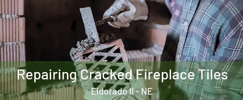 Repairing Cracked Fireplace Tiles Eldorado II - NE