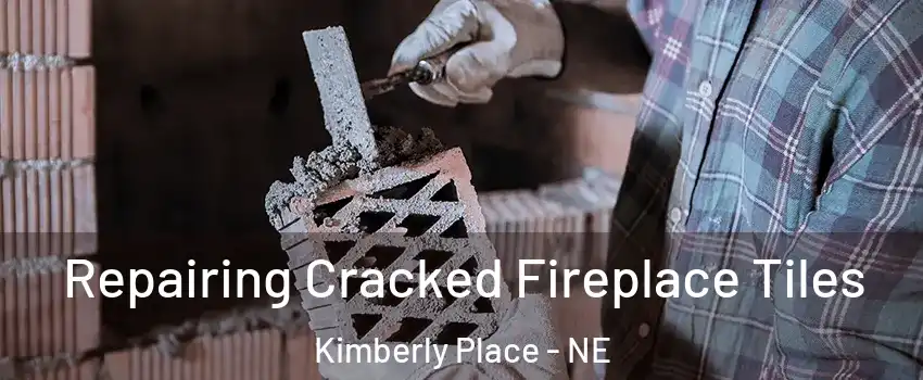 Repairing Cracked Fireplace Tiles Kimberly Place - NE