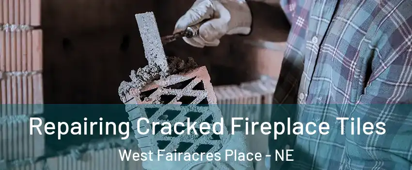 Repairing Cracked Fireplace Tiles West Fairacres Place - NE