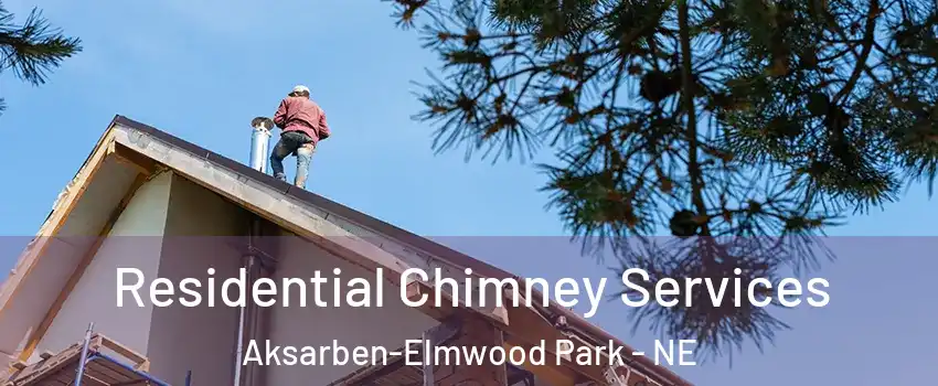 Residential Chimney Services Aksarben-Elmwood Park - NE
