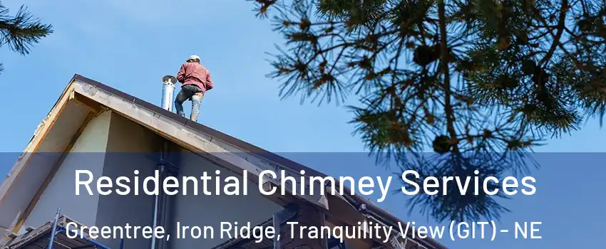 Residential Chimney Services Greentree, Iron Ridge, Tranquility View (GIT) - NE