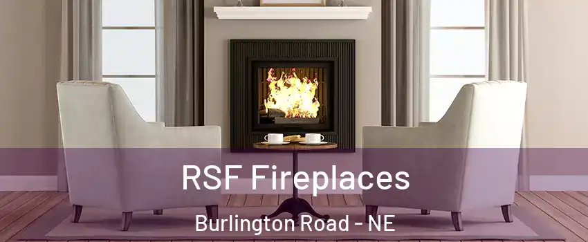 RSF Fireplaces Burlington Road - NE