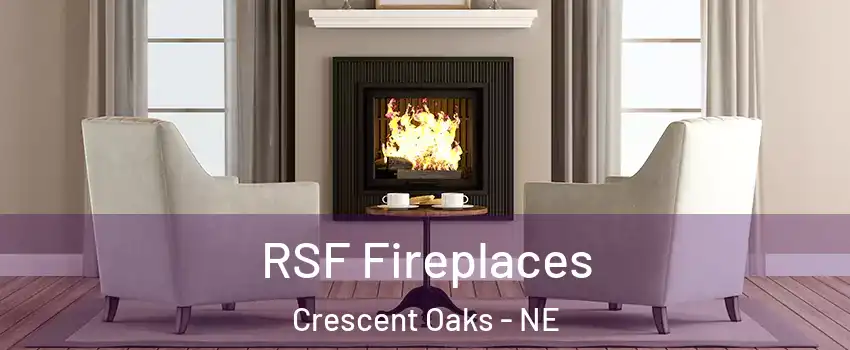RSF Fireplaces Crescent Oaks - NE