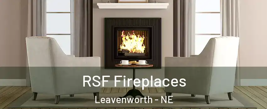 RSF Fireplaces Leavenworth - NE