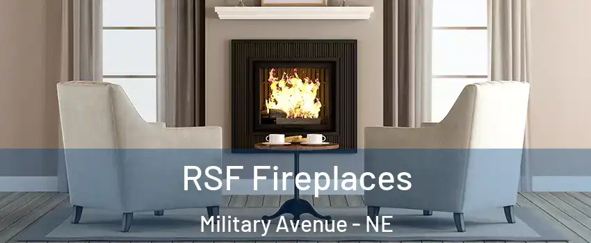 RSF Fireplaces Military Avenue - NE