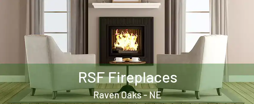 RSF Fireplaces Raven Oaks - NE