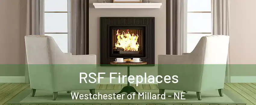 RSF Fireplaces Westchester of Millard - NE