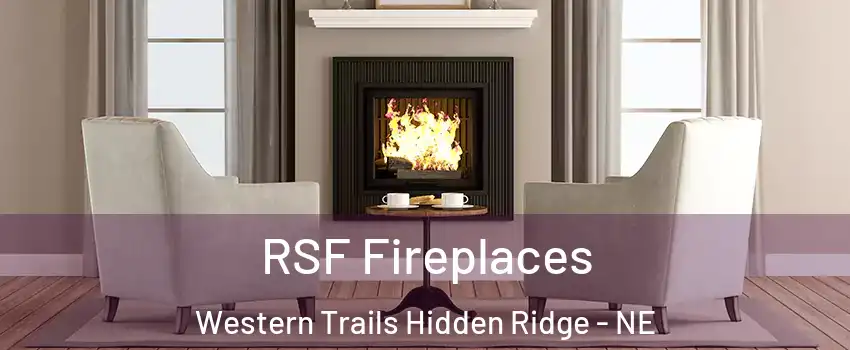 RSF Fireplaces Western Trails Hidden Ridge - NE