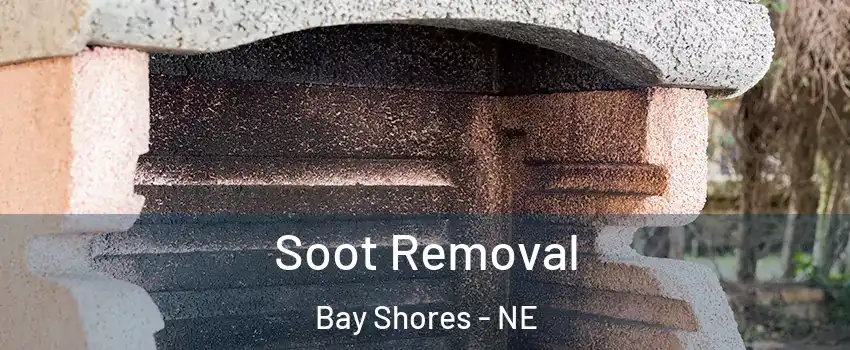 Soot Removal Bay Shores - NE