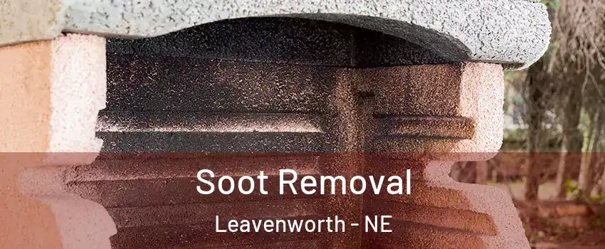Soot Removal Leavenworth - NE